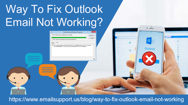 Way To Fix Outlook Email Not Working? - emailsupport.us