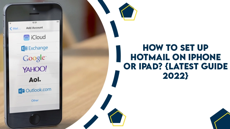 How To Set Up Hotmail On IPhone Or IPad Latest Guide 2022 
